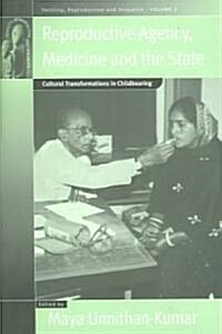 Reproductive Agency, Medicine and the State : Cultural Transformations in Childbearing (Paperback)