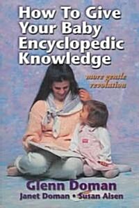 How to Give Your Baby Encyclopedic Knowledge (Hardcover)