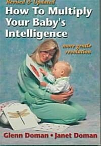How to Multiply Your Babys Intelligence (Hardcover, Revised)