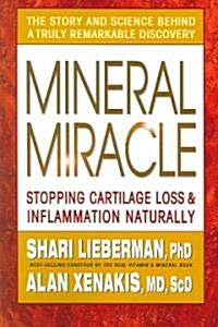 Mineral Miracle: Stopping Cartilage Loss & Inflamation Naturally (Paperback)