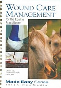 Wound Care Management for the Equine Practitioner (Spiral)