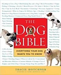 The Dog Bible: Everything Your Dog Wants You to Know (Paperback)