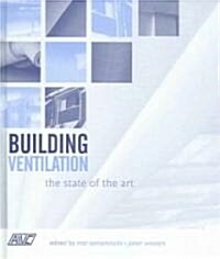 Building Ventilation : The State of the Art (Hardcover)