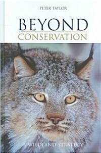 Beyond Conservation : A Wildland Strategy (Paperback)