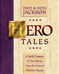 Hero Tales: A Family Treasury of True Stories from the Lives of Christian Heroes (Paperback)