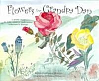 Flowers For Grandpa Dan (Paperback, Reprint)