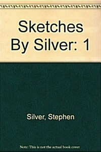 Sketches By Silver (Hardcover)