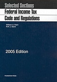 Selected Sections, Federal Income Tax Code And Regulations 2005 (Paperback)
