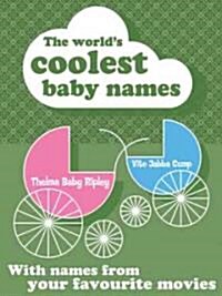 The Worlds Coolest Baby Names (Paperback)