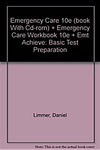 Emergency Care 10e (book With Cd-rom) + Emergency Care Workbook 10e + Emt Achieve: Basic Test Preparation (Paperback, 10th)