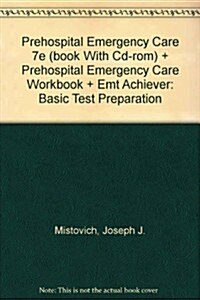 Prehospital Emergency Care 7e (book With Cd-rom) + Prehospital Emergency Care Workbook + Emt Achiever: Basic Test Preparation (Paperback, 1st)