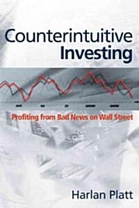 Counterintuitive Investing (Hardcover)