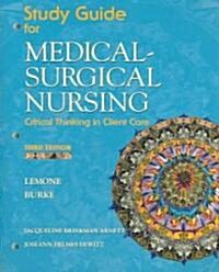 Medical Surgical Nursing, Critical Thinking In Client Care (Paperback, 3rd, Study Guide)