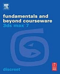 3ds Max 7 Fundamentals And Beyond Courseware (Paperback, CD-ROM)