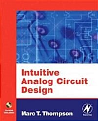 Intuitive Analog Circuit Design (Paperback, CD-ROM)