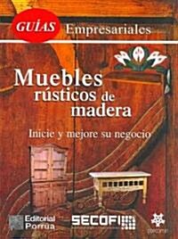 Muebles Rusticos De Madera / Country Wood Furniture (Paperback)