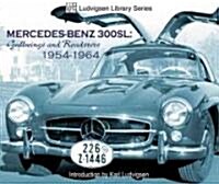 Mercedes-Benz 300sl: Gullwings and Roadsters 1954-1964 (Paperback)