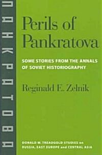 The Perils of Pankratova: Some Stories from the Annals of Soviet Historiography (Paperback)