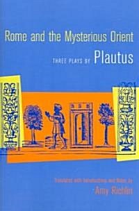 Rome and the Mysterious Orient: Three Plays by Plautus (Paperback)