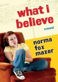 What I believe : a novel 