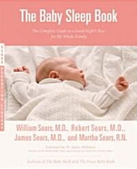 The Baby Sleep Book: The Complete Guide to a Good Nights Rest for the Whole Family (Paperback)