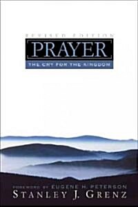 Prayer: The Cry for the Kingdom (Paperback, Revised)