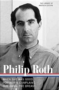 Philip Roth: Novels 1967-1972 (Loa #158): When She Was Good / Portnoys Complaint / Our Gang / The Breast (Hardcover)