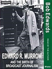 Edward R. Murrow and the Birth of Broadcast Journalism (Audio CD, Library)
