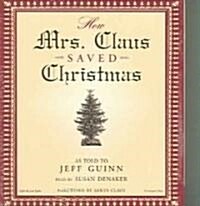 How Mrs. Claus Saved Christmas (Audio CD)