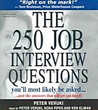 The 250 Job Interview Questions Youll Most Likely Be Asked?: And the Answers That Will Get You Hired! (Audio CD)