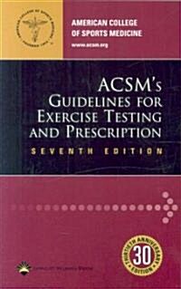 ACSMs Guidelines For Exercise Testing And Prescription (Paperback, 7th)