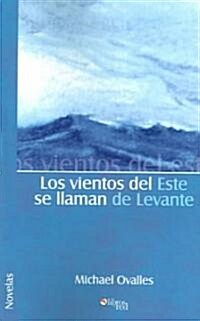 Los Vientos del Este Se Llaman de Levante (Paperback)