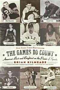 The Games Do Count: Americas Best and Brightest on the Power of Sports (Paperback)