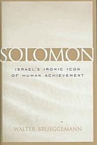 Solomon: Israels Ironic Icon of Human Achievement (Hardcover)