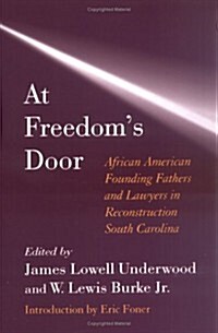 At Freedoms Door: African American Founding Fathers and Lawyers in Reconstruction South Carolina (Paperback, Revised)