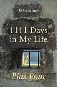 1111 Days In My Life Plus Four (Paperback)