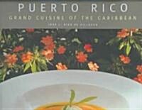 Puerto Rico grand cuisine of the caribbean (Hardcover)