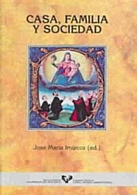 Casa, familia y sociedad / House, Family and Society (Paperback)