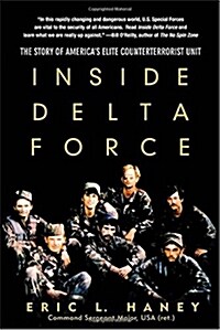 Inside Delta Force: The Story of Americas Elite Counterterrorist Unit (Paperback)