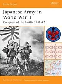 Japanese Army in World War II : Conquest of the Pacific, 1941-42 (Paperback)