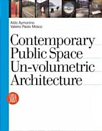 Contemporary Public Space: Un-Volumetric Architecture (Hardcover)