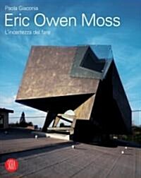 Eric Owen Moss: The Uncertainty of Doing (Paperback)