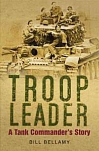 Troop Leader : A Tank Commanders Story (Hardcover)