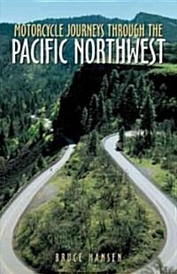 Motorcycle Journeys Through the Pacific Northwest (Paperback)