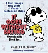 It Goes Without Saying: Peanuts at Its Silent Best (Hardcover)