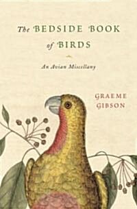 The Bedside Book of Birds: An Avian Miscellany (Hardcover)