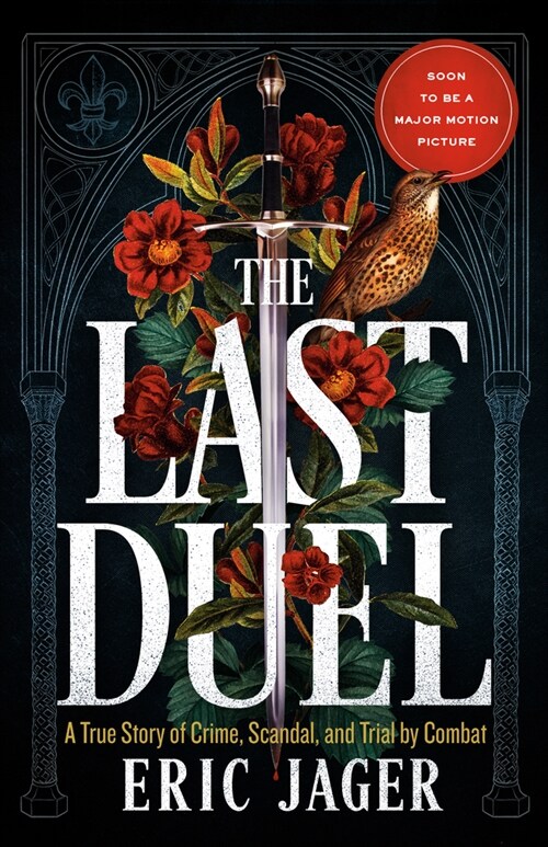 The Last Duel: A True Story of Crime, Scandal, and Trial by Combat (Paperback)