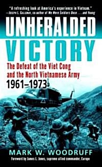 Unheralded Victory: The Defeat of the Viet Cong and the North Vietnamese Army, 1961-1973 (Mass Market Paperback)