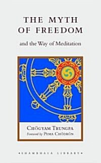 The Myth Of Freedom And The Way Of Meditation (Hardcover)