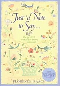 Just a Note to Say . . .: The Perfect Words for Every Occasion (Hardcover, Revised)